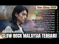 Download Lagu Lagu Slow Rock Malaysia Terbaru 2025 Nyentuh Banget Ke Hati 💔