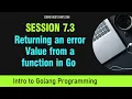 Go Programming Session 7 3 - Returning an error Value from a function