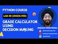 Lab 5d Grade Calculator Python Unsolved Programs Simranjit Singh Monga