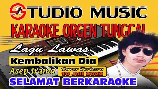 Download Dangdut Karaoke Orgen Tunggal || Kembalikan Dia - Asep Irama || Cover KORG Pa 700 (10 Juli 2022) MP3