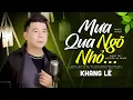 Download Lagu Mưa Qua Ngõ Nhỏ - Khang Lê (st Nguyễn An Nhiên) | Official MV