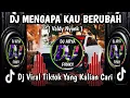 Download Lagu DJ MENGAPA KAU BERUBAH ( VALDY NYONK ) VIRAL TIKTOK TERBARU YANG KALIAN CARI
