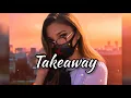 Download Lagu The Chainsmokers,Illenium feat. Lennon Stella - Takeaway (Lyrics)