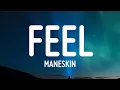 Maneskin - Feel (Lyrics)