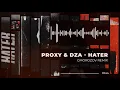 Proxy & DZA - Hater (Gmorozov Remix) [Official Audio]