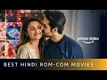5 Best Rom-Com Bollywood Movies On Amazon Prime