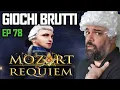 Download Lagu GIOCHI BRUTTI - EP78 MOZART REQUIEM
