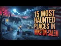 15 Most Haunted Places in Winston-Salem That Will Leave You Speechless