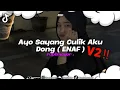 Download Lagu Ayo Sayang Culik Aku Dong V2!! ( ENAF ) - rapl¡mayor.