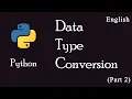 8 Type Conversion in Python Part 2