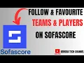How to Follow Teams and Players on SofaScore - Personal Sports Feed Setup