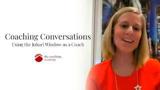 Using the Johari Window As A Coach Coaching Conversations