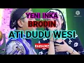 Download Lagu KARAOKE ID // YENI INKA FT BRODIN - ATI DUDU WESI . KARAOKE Tanpa Vokal