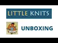Little Knits Yarn Unboxing Must See Beautiful Yarn