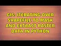 GIS Iterating over shapefile to mask and extract raster data in Python