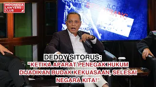 DEDDY SITORUS: "KETIKA APARAT PENEGAK HUKUM DIJADIKAN BUDAK KEKUASAAN, SELESAI NEGARA KITA!"