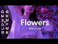 Download Lagu Miley Cyrus - Flowers (s l o w e d + r e v e r b) \