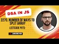 Leetcode POTD 2270 Number of Ways to Split Array DSA in Javascript