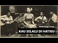Lagu KAU SELALU DI HATIKU | KERONCONG (JADUL) COVER
