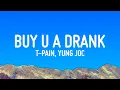 Download Lagu T-Pain - Buy U A Drank (Lyrics) ft. Yung Joc