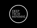 Deep, Tech, Minimal Mix