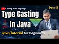Lecture 13 Type Casting In Java Widening Narrowing Java Full Course Coding With Bajrangi
