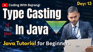 Lecture 13 Type Casting In Java Widening Narrowing Java Full Course Coding With Bajrangi