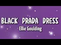 Ellie Goulding - Black Prada Dress (Lyrics)