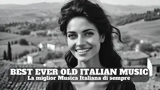 Best ever old Italian Music - La miglior Musica Italiana [Grandi Successi Italiani, Evergreen Italy]