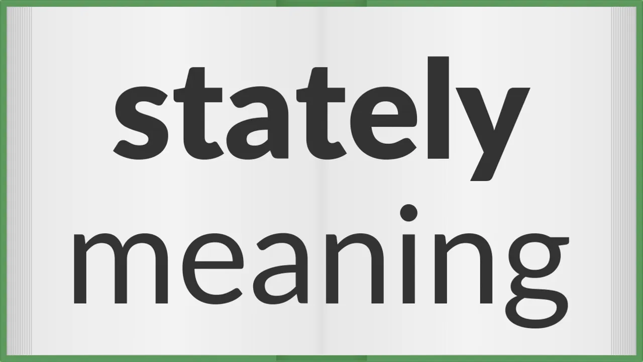 Stately | meaning of Stately