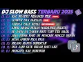 Download Lagu DJ SLOW BASS TERBARU 2025🎵DJ KAU BUATKU MENANGIS PILU🎵DJ LUMPUR DAN BERLIAN🎵FULL ALBUM