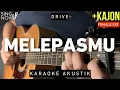 Download Lagu Melepasmu - Drive (Karaoke Akustik + Kajon) Female Key)