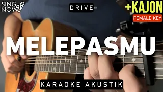 Download Melepasmu - Drive (Karaoke Akustik + Kajon) Female Key) MP3