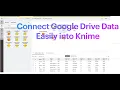 Connect Google Drive to KNIME Easy Guide to Import Google Sheets CSV Files Step-by-Step