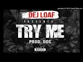 DeJ Loaf   Try Me Feat  Wiz Khalifa