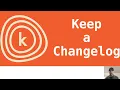 Making a Human Friendly Changelog by Following Keep a Changelog s Tips
