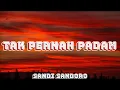 Download Lagu tak pernah padam sandi Sandoro lirik + cover by