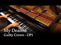 Download Lagu My Dearest  - Guilty Crown OP1 [Piano]
