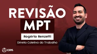 Revisão MPT | Direito Coletivo do Trabalho - Prof. Rogério Renzetti
