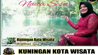 Download Kuningan Kota Wisata Voc : Nada Sesa || POP SUNDA terbaru2022 MP3