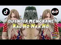 Lagu DJ REMIX INDIA KAL HO NAA HO - REMIX VIRAL TIKTOK TERBARU