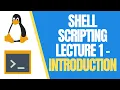 Shell Scripting Lecture 1 - Introduction shell scripting tutorial for beginners shell scripting