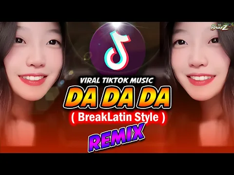 Download MP3 da da da cover chinese | Viral Tiktok Song | DJ BHARZ TIKTOK MASH UP REMIX