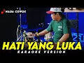 Download Lagu HATI YANG LUKA KARAOKE VERSION NADA COWOK HIGH QUALITY AUDIO KY HARI ORANK