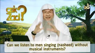can we listen to men singing nasheed without musical instruments assim al hakeem