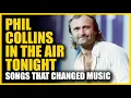 Download Lagu Songs that Changed Music: Phil Collins - In the Air Tonight