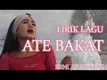 Download Lagu Lirik lagu sasak lombok ATE BAKAT - Erni Ayuningsih | 2020