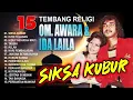 15 Tembang Religi OM. AWARA Dan Ida Laila - Siksa Kubur - Istri Teladan