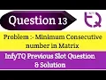 InfyTQ Previous Slot Question 13 Minimum Consecutive Number in Matrix Intellective Tech