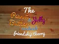 The Peanut Butter & Jelly Friendship Theory